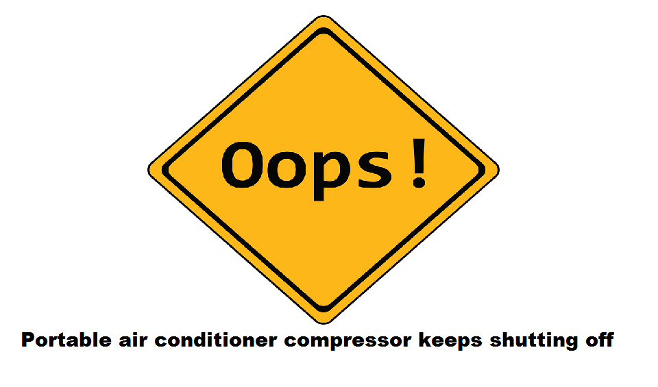 portable air conditioner compressor keeps shutting off