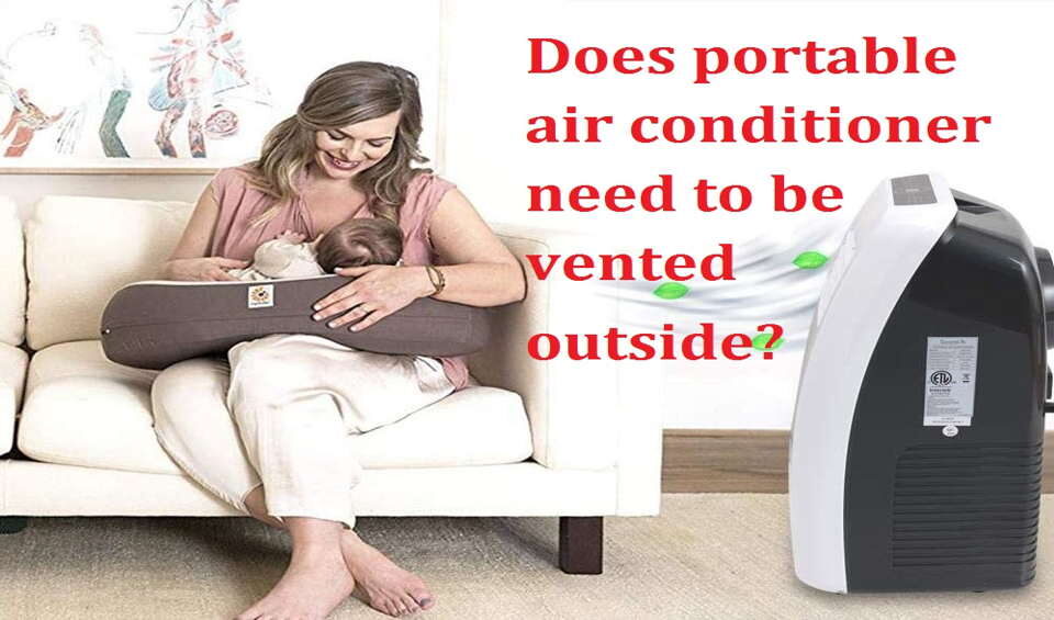 Does portable air conditioner need to be vented outside