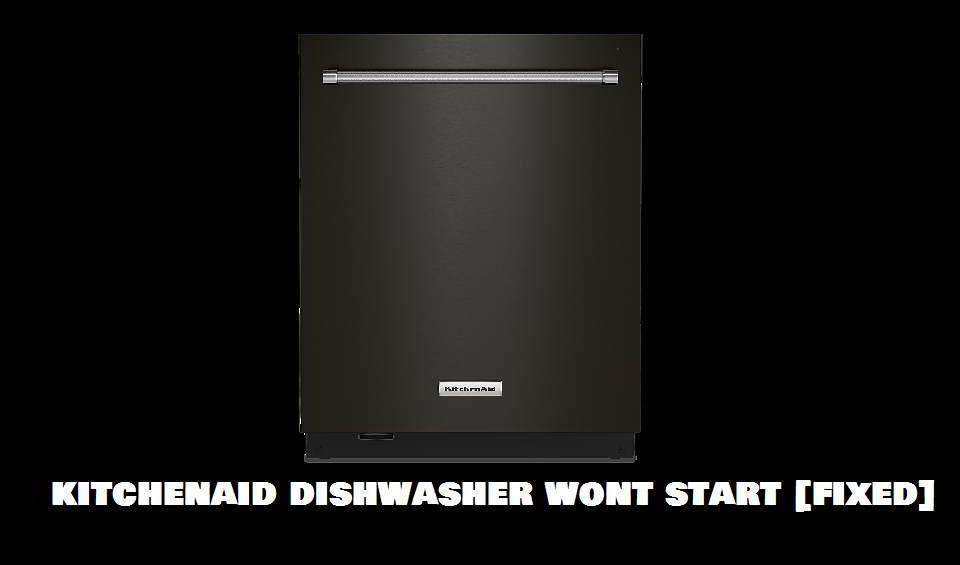 Kitchenaid dishwasher wont start