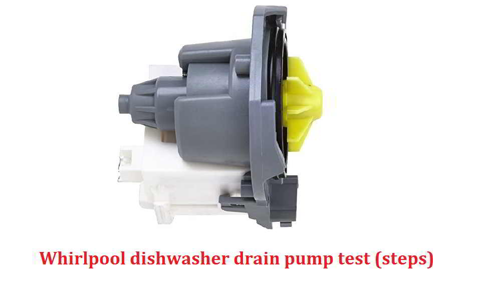 Whirlpool dishwasher drain pump test