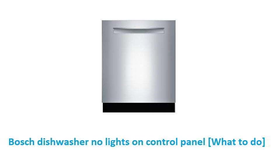 Bosch dishwasher no lights on control panel