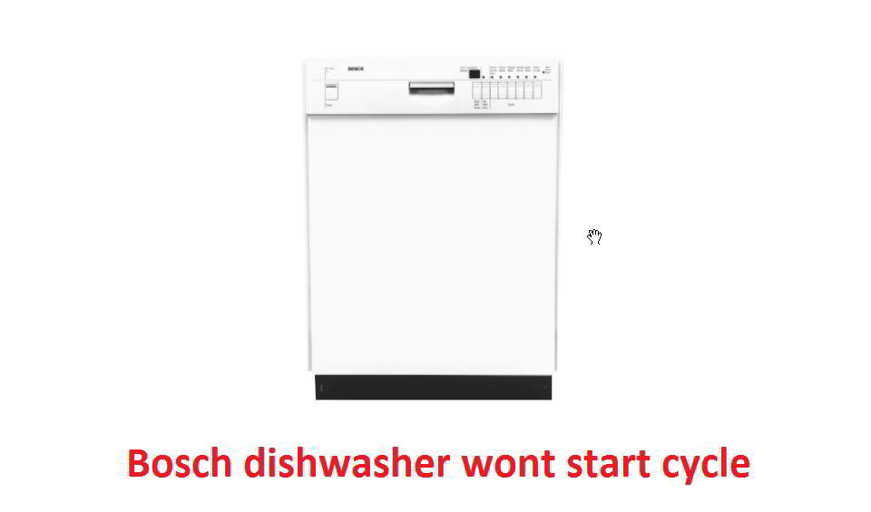 Bosch dishwasher wont start cycle