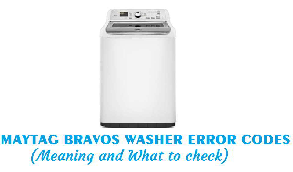 Maytag Bravos washer error codes