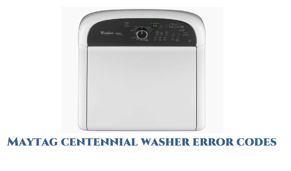 Maytag centennial washer error codes