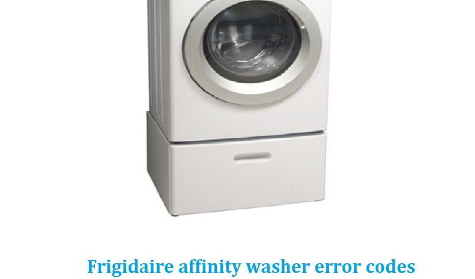 Frigidaire affinity washer error codes
