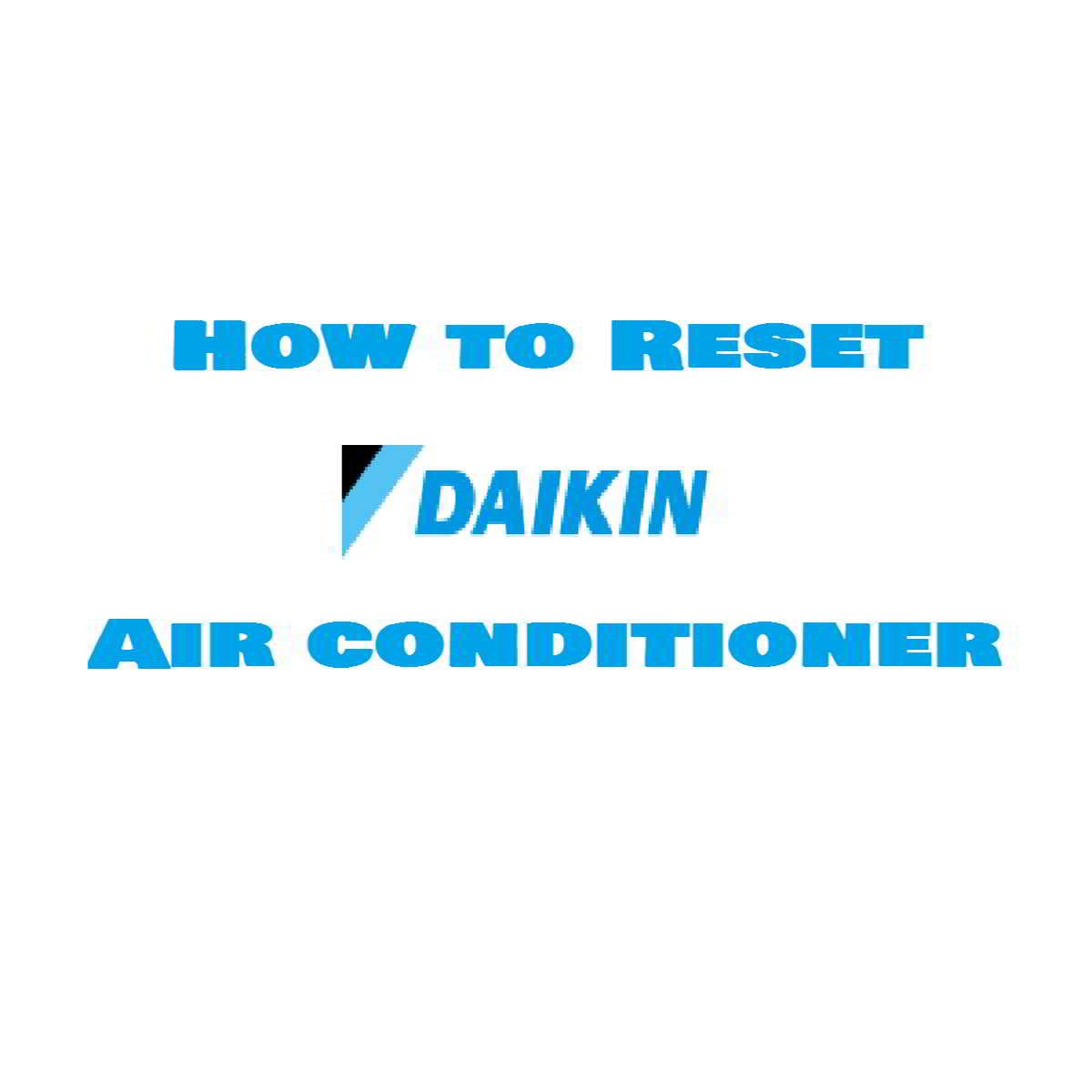 How to reset Daikin Air Conditioner