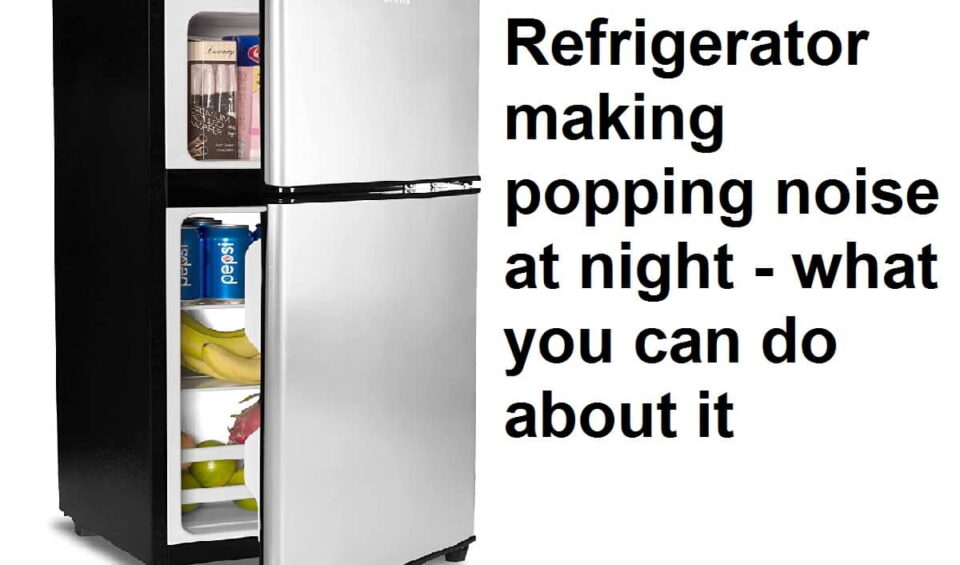 Refrigerator making popping noise at night