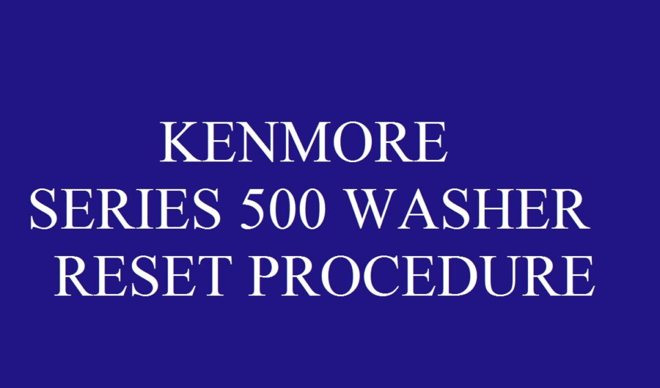 Kenmore series 500 washer reset
