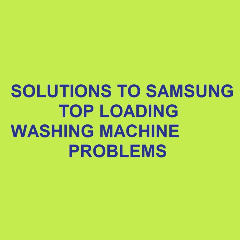 Samsung top loader washing machine problems solutions [With