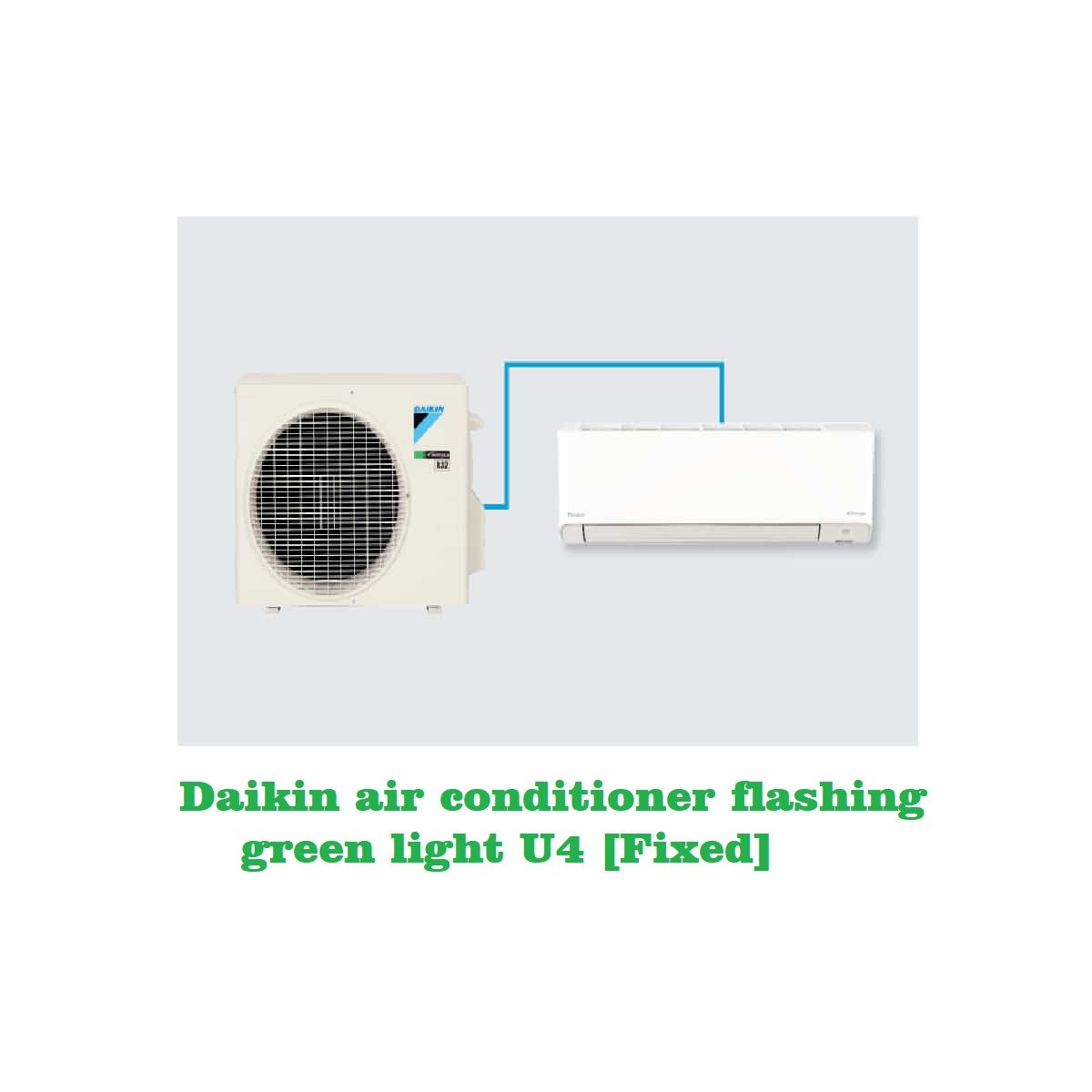 Daikin air conditioner flashing green light U4