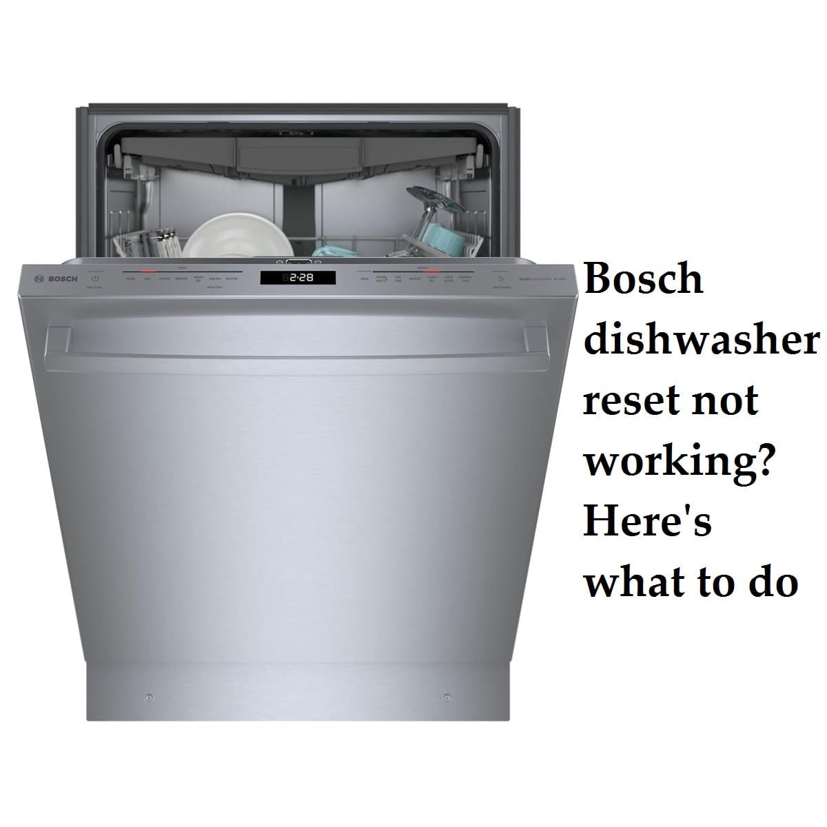 Bosch dishwasher reset not working